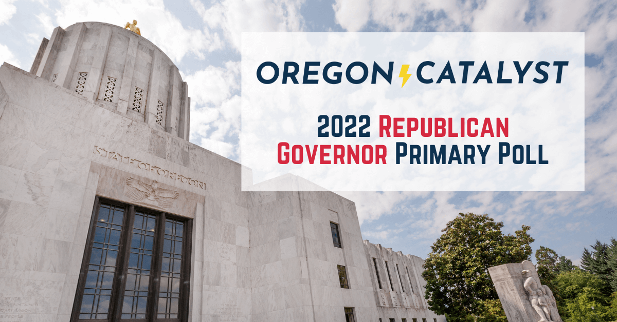 2022 Republican Governor Primary Poll The Oregon Catalyst 